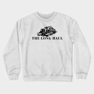 Logging Truck The Long Haul Crewneck Sweatshirt